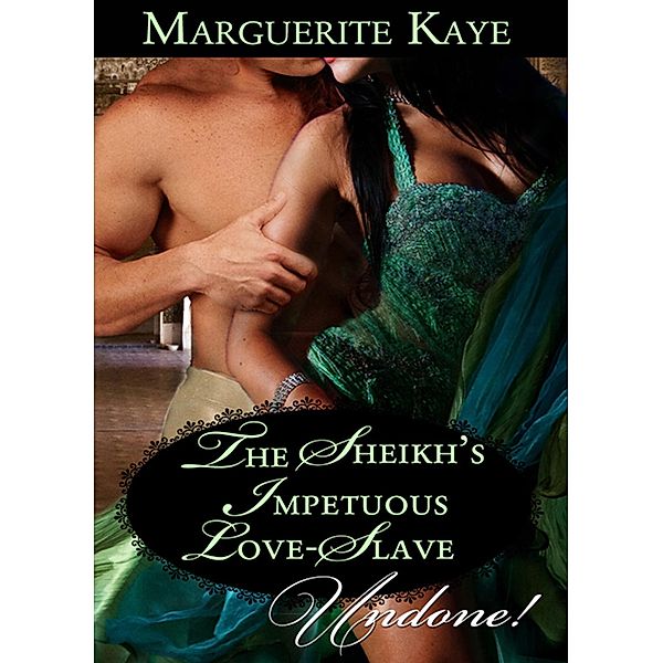 The Sheikh's Impetuous Love-Slave / Princes of the Desert Bd.3, Marguerite Kaye