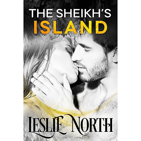 The Sheikh's Island (Sheikh's Wedding Bet Series, #4) / Sheikh's Wedding Bet Series, Leslie North