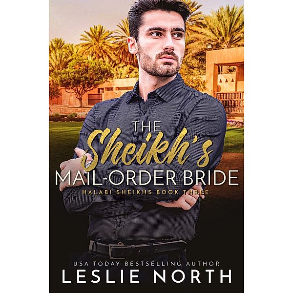 The Sheikh's Mail-Order Bride (Halabi Sheikhs, #3) / Halabi Sheikhs, Leslie North