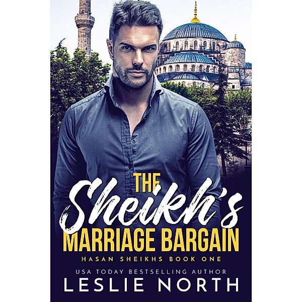 The Sheikh's Marriage Bargain (Hasan Sheikhs, #1) / Hasan Sheikhs, Leslie North