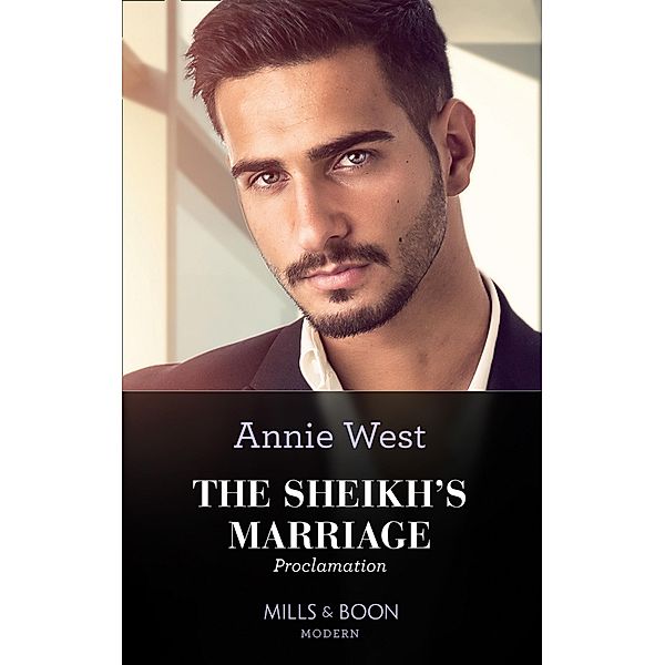 The Sheikh's Marriage Proclamation (Mills & Boon Modern), Annie West