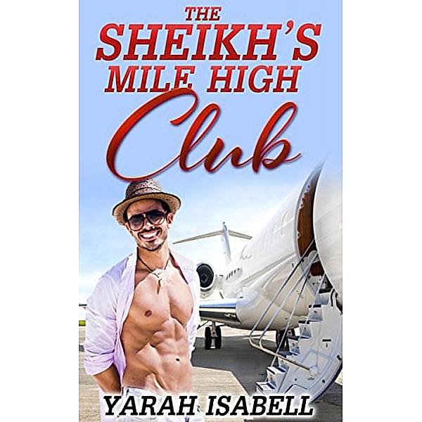 The Sheikh's Mile High Club, Yarah Isabell