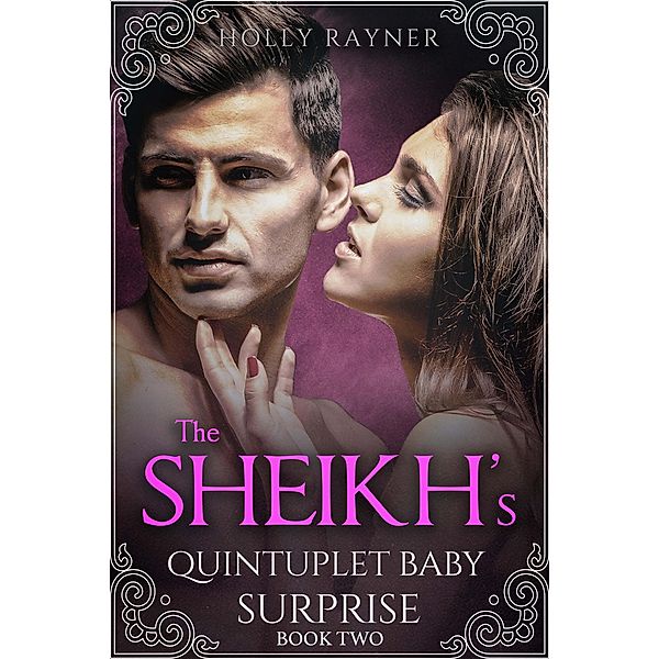 The Sheikh's Quintuplet Baby Surprise (Book Two) / The Sheikh's Quintuplet Baby Surprise, Holly Rayner