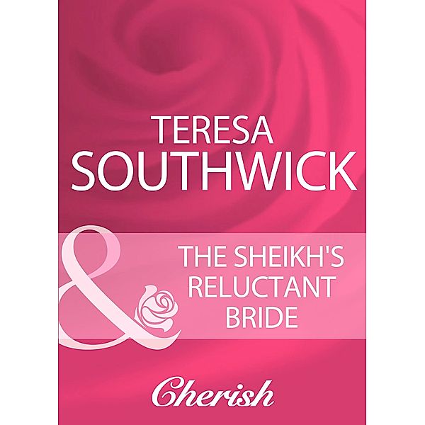 The Sheikh's Reluctant Bride, Teresa Southwick