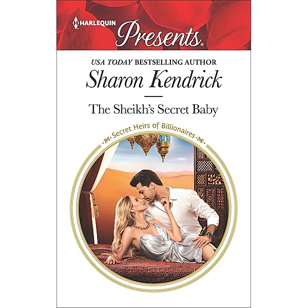 The Sheikh's Secret Baby / Secret Heirs of Billionaires, Sharon Kendrick