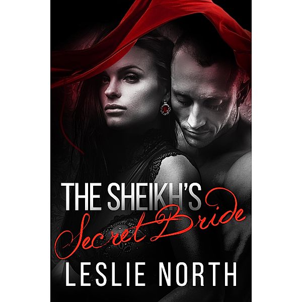 The Sheikh's Secret Bride (The Adjalane Sheikhs Series, #1) / The Adjalane Sheikhs Series, Leslie North