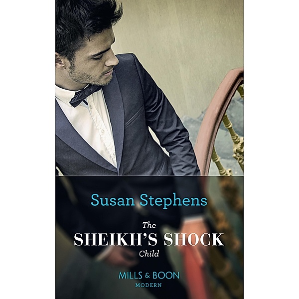 The Sheikh's Shock Child (One Night With Consequences, Book 42) (Mills & Boon Modern), Susan Stephens