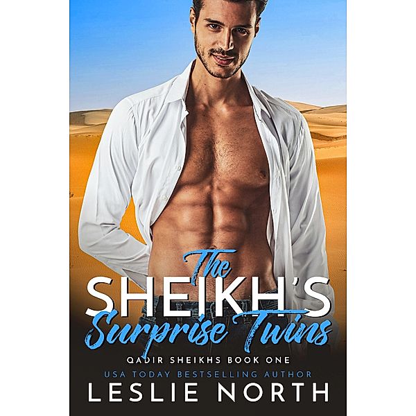 The Sheikh's Surprise Twins (Qadir Sheikhs, #1) / Qadir Sheikhs, Leslie North