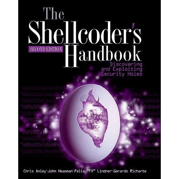 The Shellcoder's Handbook, Chris Anley, John Heasman, Felix "FX" Linder, Gerardo Richarte