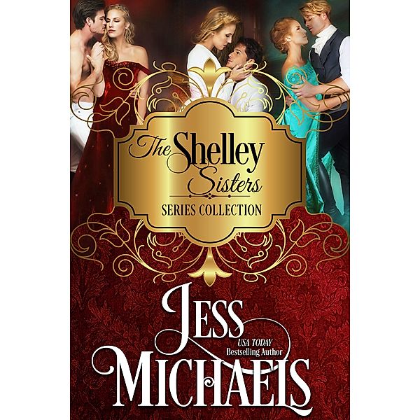 The Shelley Sisters Series Collection / The Shelley Sisters, Jess Michaels