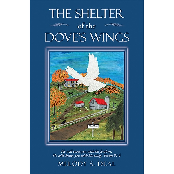 The Shelter of the Dove's Wings, Melody S. Deal