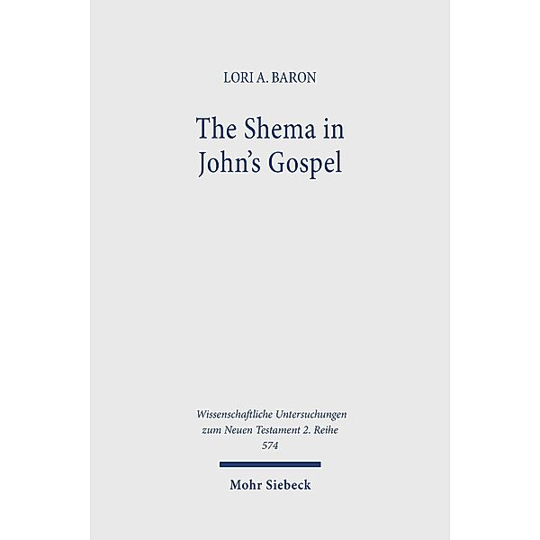 The Shema in John's Gospel, Lori A. Baron