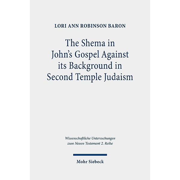 The Shema in John's Gospel, Lori A. Baron