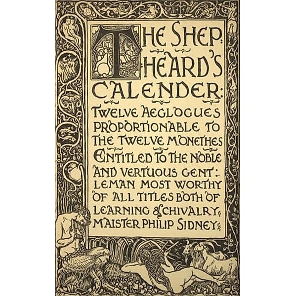 The Shepheard's Calender: Twelve Aeglogues Proportional to the Twelve Monethes, Edmund Spenser