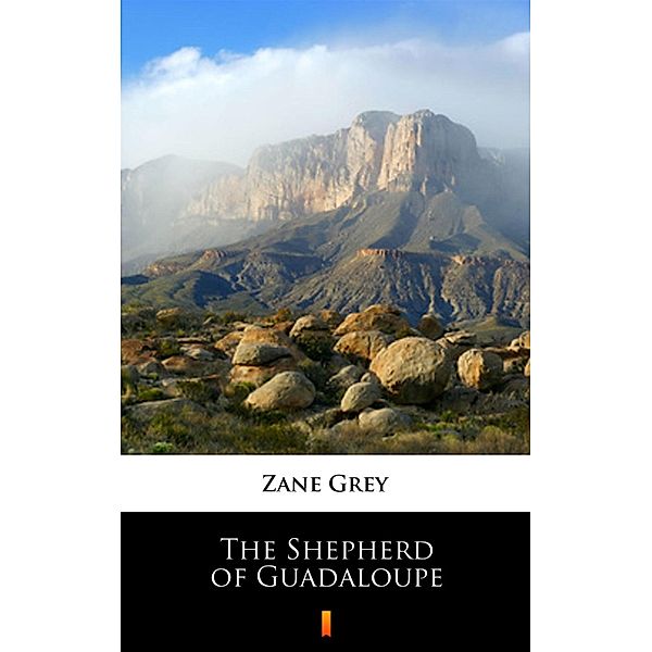 The Shepherd of Guadaloupe, Zane Grey