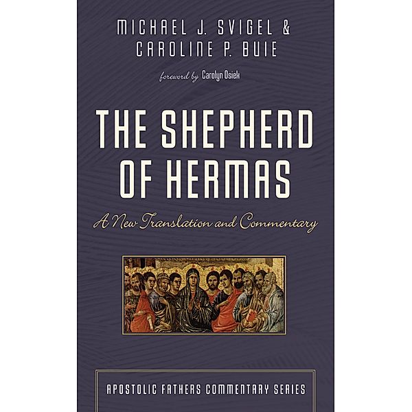 The Shepherd of Hermas / Apostolic Fathers Commentary Series, Michael J. Svigel, Caroline P. Buie
