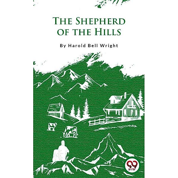 The Shepherd Of The Hills, Harold Bell Wright