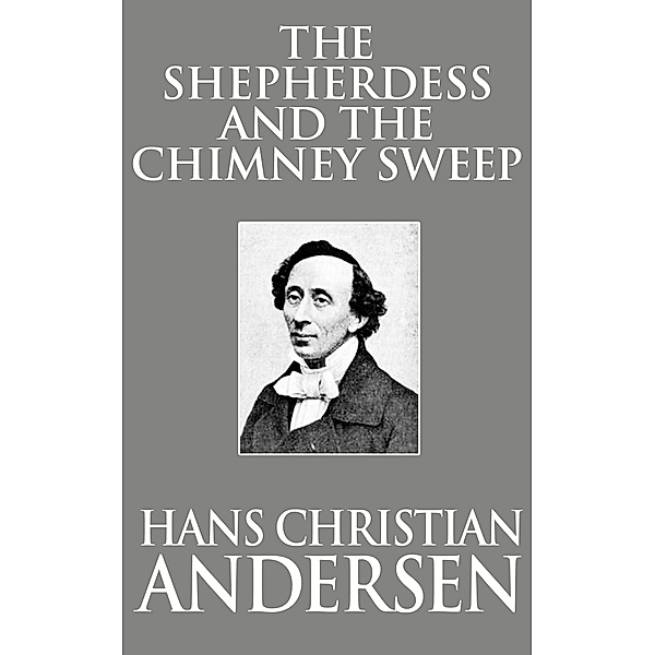 The Shepherdess and the Chimney Sweep, Hans Christian Andersen