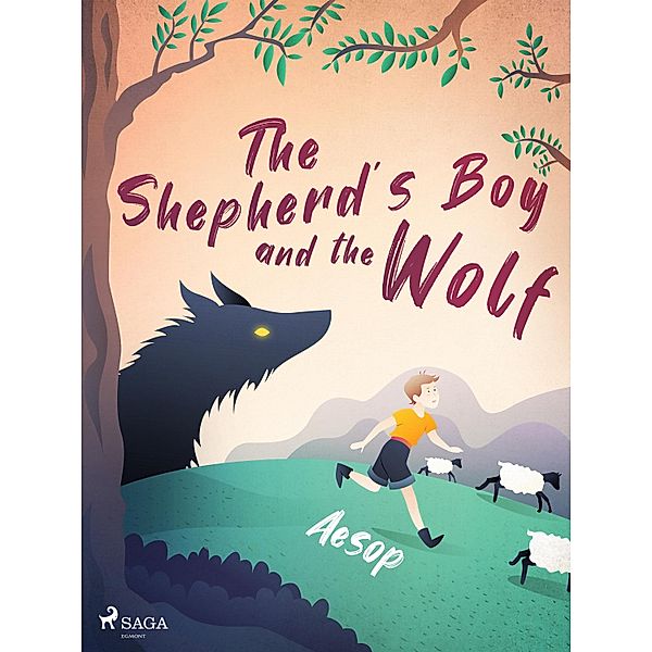 The Shepherd's Boy and the Wolf / Aesop's Fables, Æsop