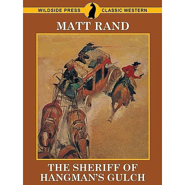 The Sheriff of Hangman's Gulch / Wildside Press, Matt Rand