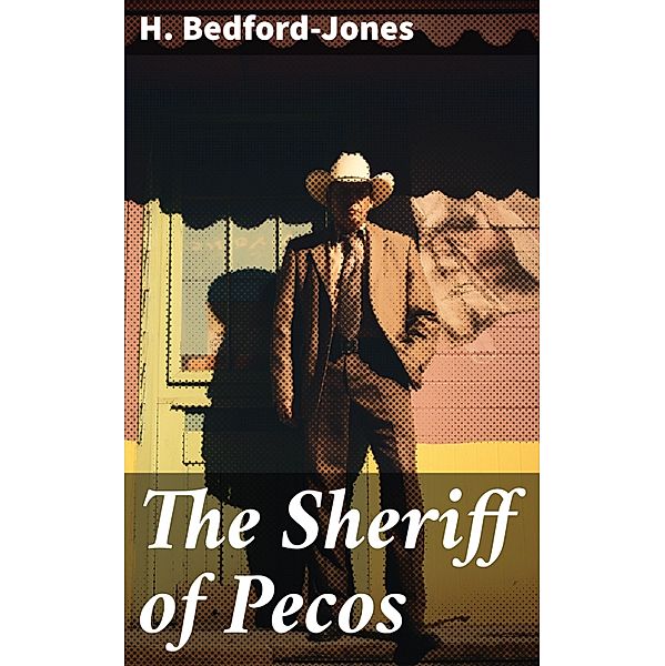 The Sheriff of Pecos, H. Bedford-Jones