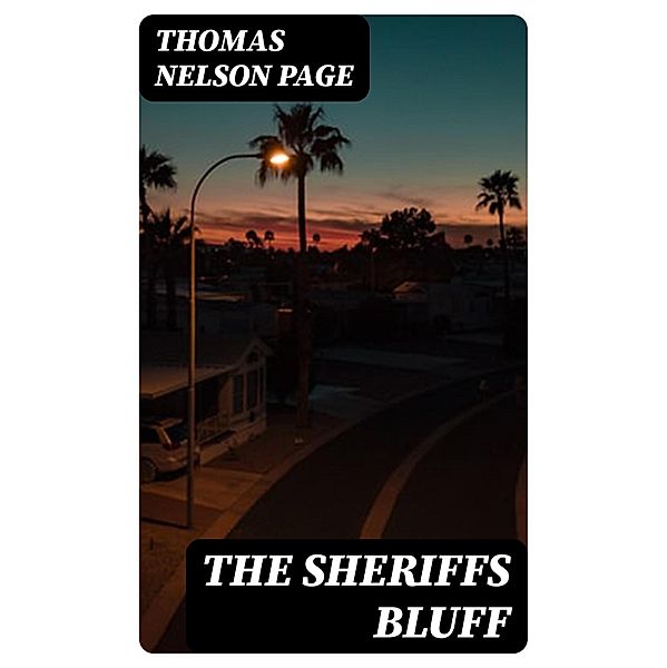 The Sheriffs Bluff, Thomas Nelson Page