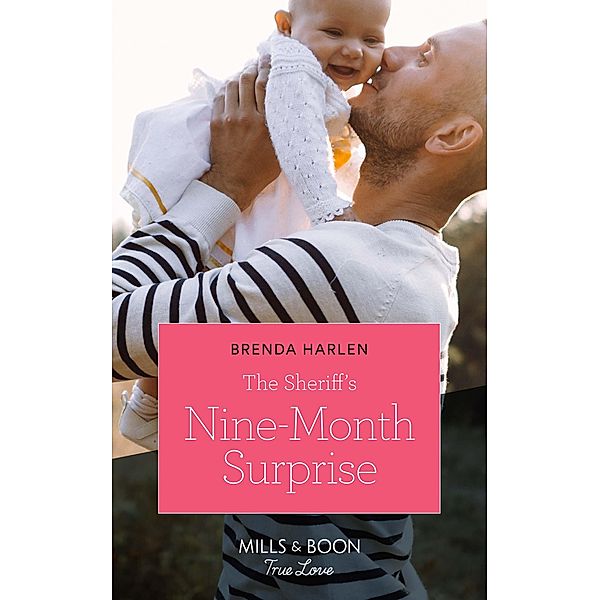 The Sheriff's Nine-Month Surprise (Mills & Boon True Love) (Match Made in Haven, Book 1) / True Love, Brenda Harlen