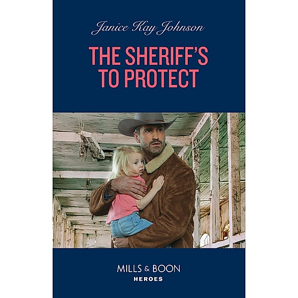 The Sheriff's To Protect (Mills & Boon Heroes), Janice Kay Johnson