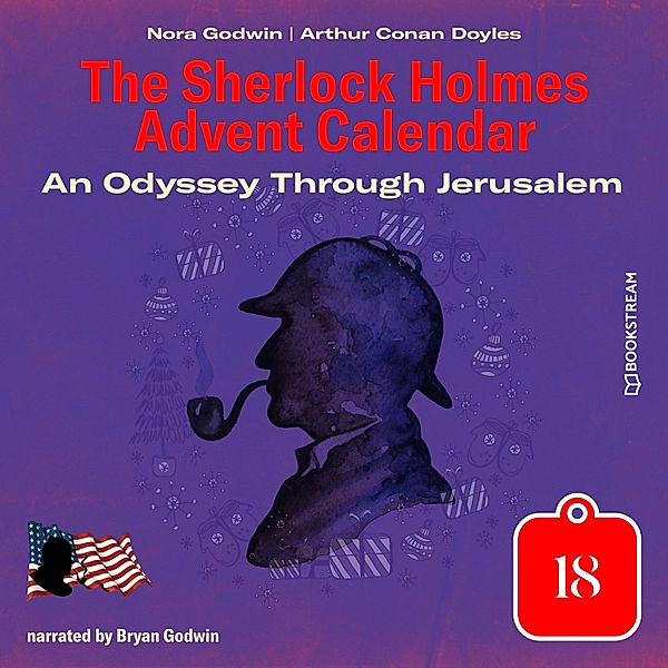 The Sherlock Holmes Advent Calendar - 18 - An Odyssey Through Jerusalem, Sir Arthur Conan Doyle, Nora Godwin
