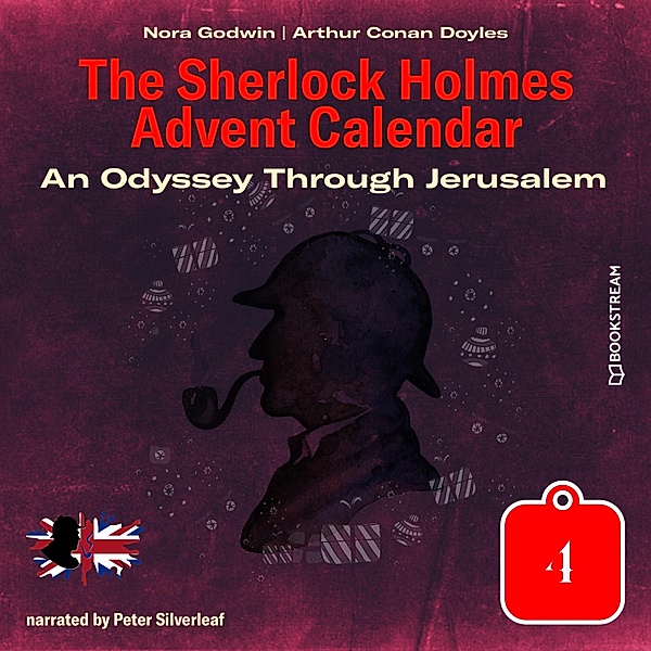 The Sherlock Holmes Advent Calendar - 4 - An Odyssey Through Jerusalem, Sir Arthur Conan Doyle, Nora Godwin
