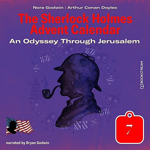 The Sherlock Holmes Advent Calendar - 7 - An Odyssey Through Jerusalem, Sir Arthur Conan Doyle, Nora Godwin