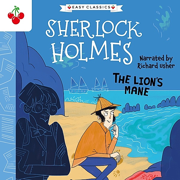 The Sherlock Holmes Children's Collection: Creatures, Codes and Curious Cases (Easy Classics) - 3 - The Lion's Mane, Sir Arthur Conan Doyle