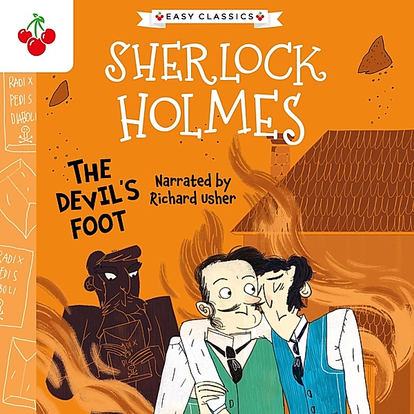 The Sherlock Holmes Children's Collection: Creatures, Codes and Curious Cases (Easy Classics) - 3 - The Devil's Foot, Sir Arthur Conan Doyle