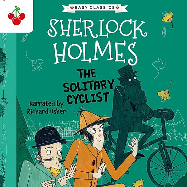 The Sherlock Holmes Children's Collection: Creatures, Codes and Curious Cases (Easy Classics) - 3 - The Solitary Cyclist, Sir Arthur Conan Doyle