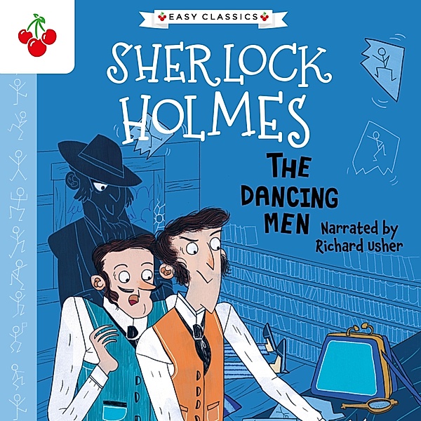 The Sherlock Holmes Children's Collection: Creatures, Codes and Curious Cases (Easy Classics) - 3 - The Dancing Men, Sir Arthur Conan Doyle