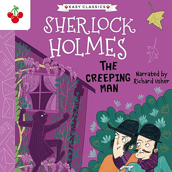 The Sherlock Holmes Children's Collection: Creatures, Codes and Curious Cases (Easy Classics) - 3 - The Creeping Man, Sir Arthur Conan Doyle