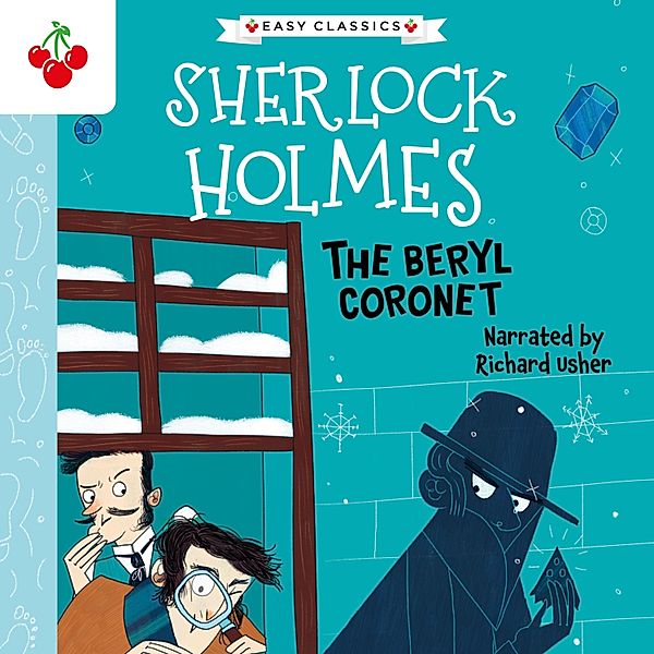 The Sherlock Holmes Children's Collection: Creatures, Codes and Curious Cases (Easy Classics) - 3 - The Beryl Coronet, Sir Arthur Conan Doyle, Stephanie Baudet