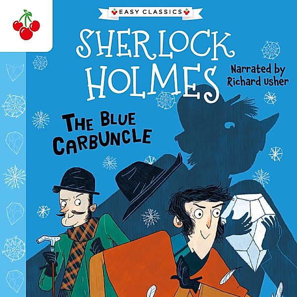 The Sherlock Holmes Children's Collection: Shadows, Secrets and Stolen Treasure (Easy Classics) - 1 - The Blue Carbuncle, Sir Arthur Conan Doyle