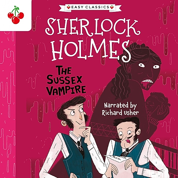 The Sherlock Holmes Children's Collection: Shadows, Secrets and Stolen Treasure (Easy Classics) - 1 - The Sussex Vampire, Sir Arthur Conan Doyle