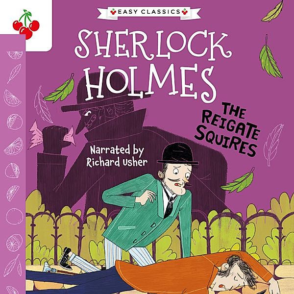 The Sherlock Holmes Children's Collection: Shadows, Secrets and Stolen Treasure (Easy Classics) - 1 - The Reigate Squires, Sir Arthur Conan Doyle