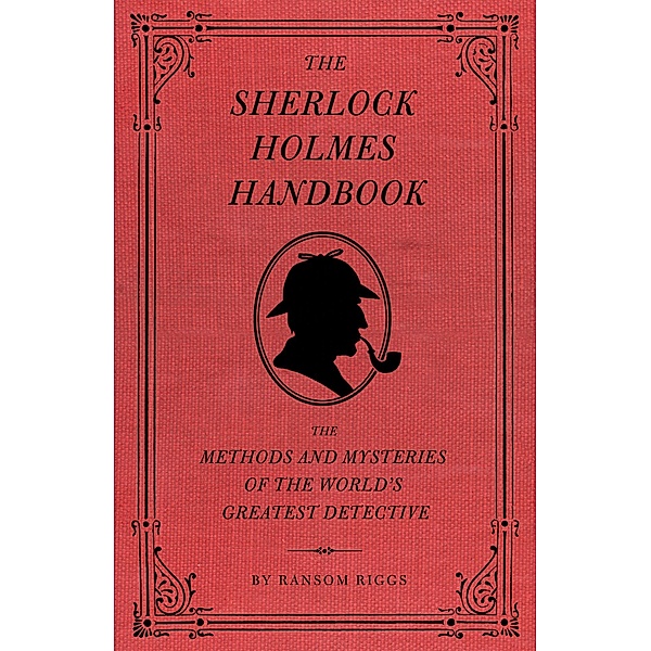 The Sherlock Holmes Handbook, Ransom Riggs