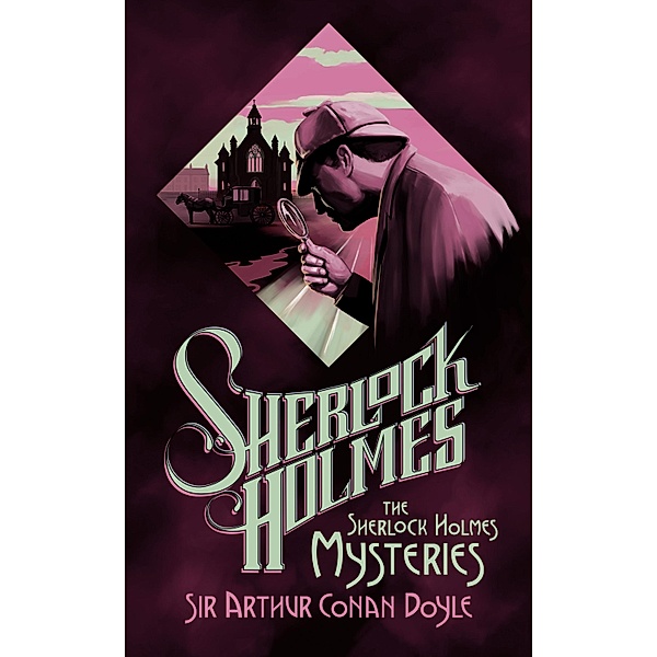 The Sherlock Holmes Mysteries, Arthur Conan Doyle