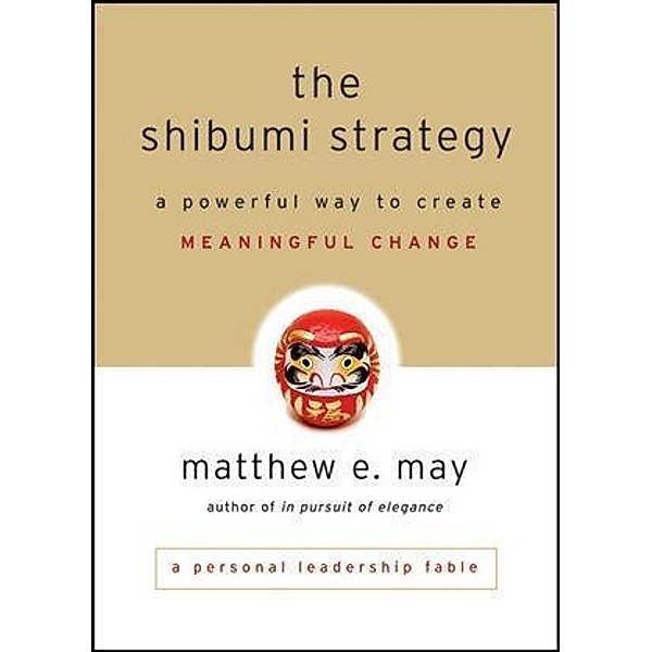 The Shibumi Strategy, Matthew E. May