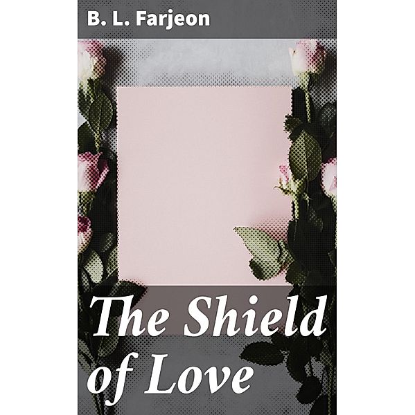 The Shield of Love, B. L. Farjeon