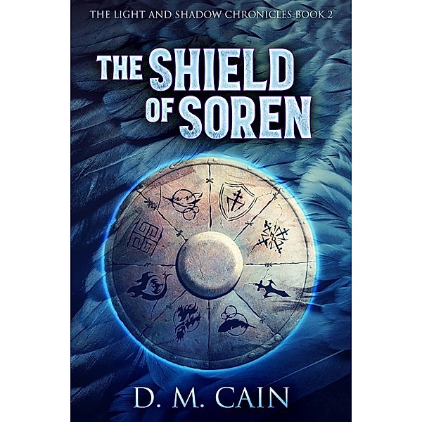 The Shield of Soren, D. M. Cain