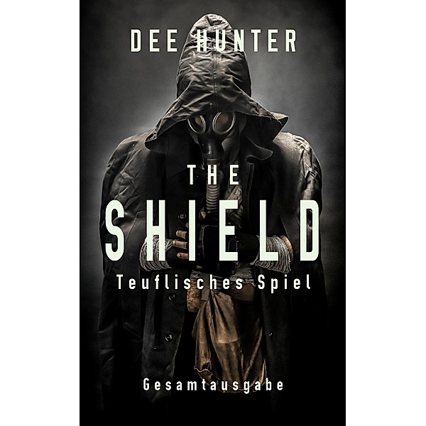 The Shield. Teuflisches Spiel (Dystopie - Gesamtausgabe), Dee Hunter