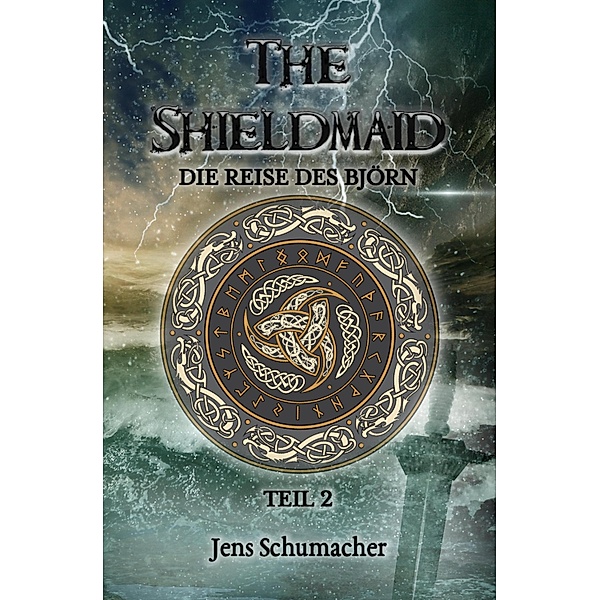 The Shieldmaid - Teil 2 - Die Reise des Björn, Jens Schumacher