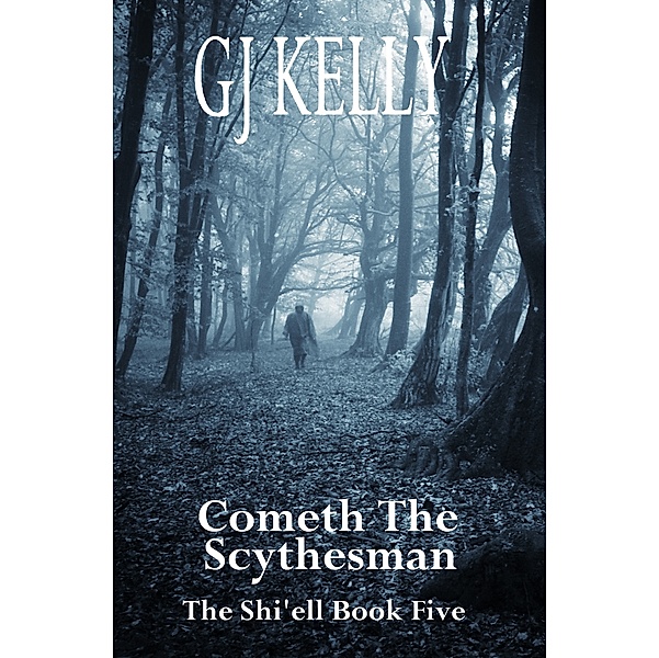 The Shi'ell: Cometh The Scythesman, Gj Kelly