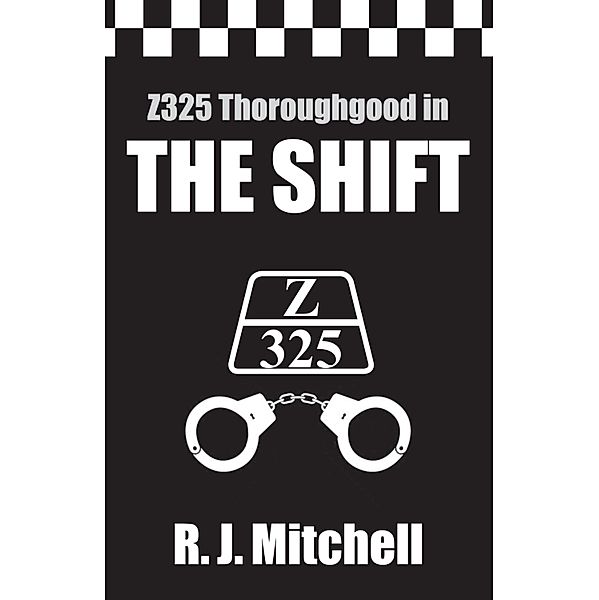 The Shift / Z325 Thoroughgood Thrillers Bd.1, R. J. Mitchell