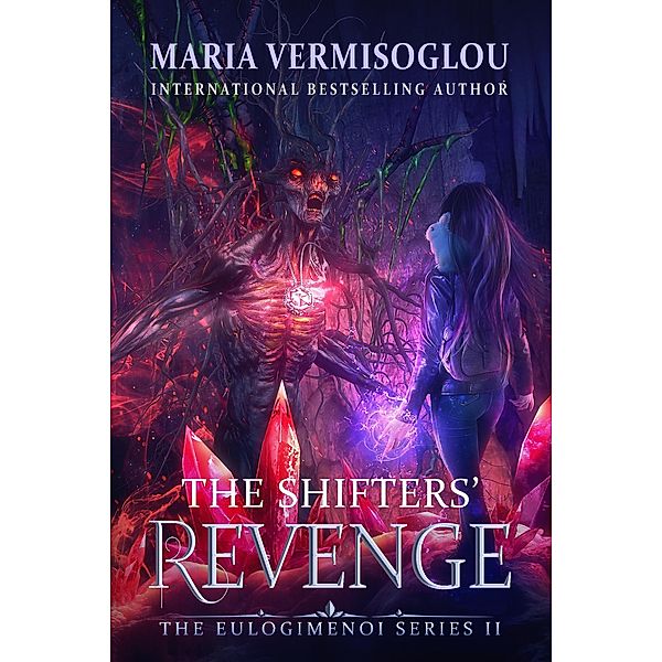 The Shifters' Revenge (The Eulogimenoi Series, #2) / The Eulogimenoi Series, Maria Vermisoglou